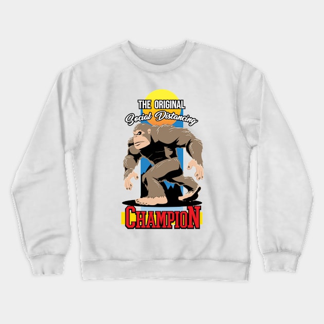 Bigfoot The Original Social Distancing Champion Quarantined Crewneck Sweatshirt by ScottsRed